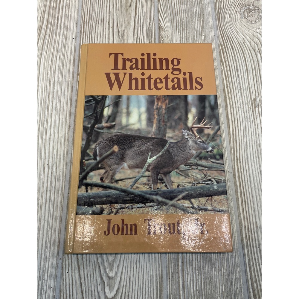 Trailing Whitetails John Trout Jr Hardcover 1989 Deer Hunting Tracking Book